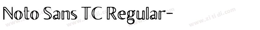 Noto Sans TC Regular字体转换